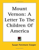 Mount Vernon: A Letter to the Children of America 1013843843 Book Cover