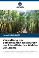 Verwaltung der gemeinsamen Ressourcen des klassifizierten Waldes von Ziama (German Edition) 6208329558 Book Cover