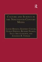 Culture and Science in the Nineteenth-Century Media (The Nineteenth Century Series) 0754635740 Book Cover