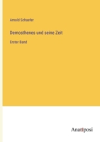 Demosthenes und seine Zeit: Erster Band 3382002574 Book Cover