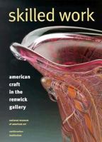 Skilled Work: American Craft in the Renwick Gallery 1560988061 Book Cover