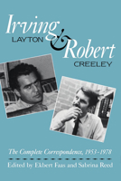 Irving Layton and Robert Creeley: The Complete Correspondence, 1953-1978 0773506578 Book Cover