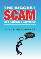 The Biggiest Scam in Human History 1664159363 Book Cover