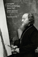 La quête de la perfection dans l'art: chemin artistique de père Sophrony (French Edition) 1909649341 Book Cover