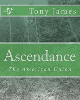 Ascendance: The American Union 1452871477 Book Cover