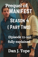 Prequel of Manifest season 4 (Part Two): (Episode 11-20) fully explained B0CGL2L28Q Book Cover