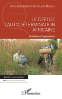 Le défi de l'autodétermination africaine: Problème d'organisation (Questions Contemporaines) (French Edition) 2343110603 Book Cover
