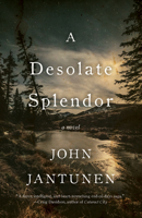 A Desolate Splendor: A Novel 1770412042 Book Cover