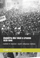 Shqipëria dhe Tokat e Lirueme 1939-1946: Vellimi II (Botimi i dytë) Albanian Edition 1691079383 Book Cover