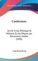 Cambronne; sa vie civile, politique et militaire, B0BMGW4RJ1 Book Cover