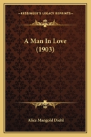 A Man In Love 114317657X Book Cover