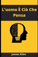 L'uomo ? Ci? Che Pensa B08Z4CTC39 Book Cover