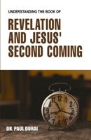Understanding the Book of Revelation and Jesus' Second Coming 967191960X Book Cover