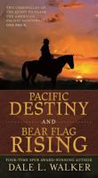 Pacific Destiny and Bear Flag Rising: Two Chronicles of the Quest to Claim the American Pacific Northwest 0765393492 Book Cover