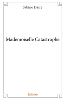 Mademoiselle Catastrophe (French Edition) 2334032476 Book Cover
