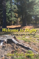 Welcome to Digby: A Family, a Town, a Heritage B0C2DW53Y2 Book Cover