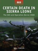 Certain Death in Sierra Leone: The SAS and Operation Barras 2000 1846038502 Book Cover