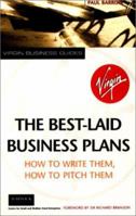 The Best-laid Business Plans: How to Write Them, How to Pitch Them (Virgin Business Guides) 0753509636 Book Cover