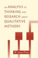 An Analysis of Thinking and Research About Qualitative Methods (Lea's Communication Series) 0805817514 Book Cover