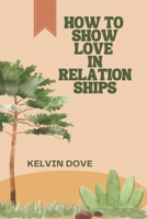 How to show Love in Relationships B0BW2RSM4X Book Cover