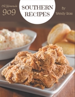 Oh! 909 Homemade Southern Recipes: Start a New Cooking Chapter with Homemade Southern Cookbook! B08L28542L Book Cover