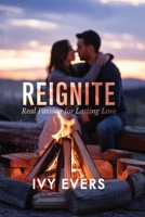 Reignite: Real Passion for Lasting Love: How Committed Couples Rekindle Intimacy and Deepen Connection—A Practical Guide for Modern Relationships B0FHW87BKY Book Cover