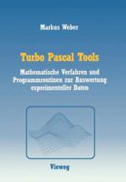 Turbo Pascal Tools: Mathematische Verfahren Und Programmroutinen Zur Auswertung Experimenteller Daten 3528045434 Book Cover