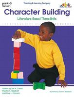 Character Building: Literature-Based Theme Units 1573100714 Book Cover