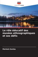 Le rôle éducatif des musées ethnographiques et ses défis 620533187X Book Cover