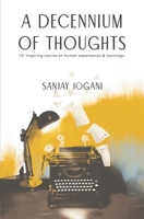 A Decennium of Thoughts: 19 Inspiring Stories on Human Experiences & Learnings 9394603611 Book Cover
