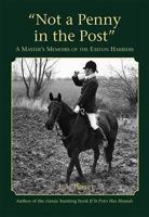 Not a Penny in the Post 0955647762 Book Cover