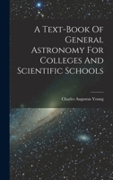 A Text-book Of General Astronomy For Colleges And Scientific Schools 1018651977 Book Cover