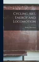 Cycling Art, Energy and Locomotion 1017317402 Book Cover