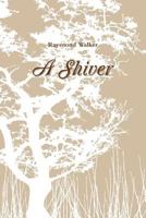A Shiver 1479109509 Book Cover