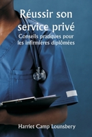 Réussir son service privé Conseils pratiques pour les infirmières diplômées8 (French Edition) 935925147X Book Cover
