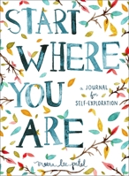 Start Where You Are - A journal for self-exploration 0399174826 Book Cover