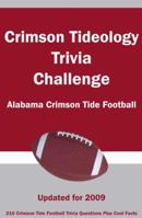 Crimson Tideology Trivia Challenge: Alabama Crimson Tide Football 1934372609 Book Cover