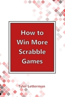How to Win More Scrabble Games 179314396X Book Cover