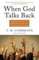 When God Talks Back: Understanding the American Evangelical Relationship with God 0307277275 Book Cover