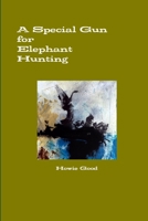 A Special Gun for Elephant Hunting 0985529113 Book Cover