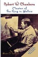 Robert W. Chambers: Master of the King in Yellow 1329678052 Book Cover