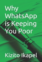 Why WhatsApp is Keeping You Poor B0FLWRN12V Book Cover