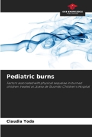 Pediatric burns: Factors associated with physical sequelae in burned children treated at Joana de Gusmão Children's Hospital 6207594347 Book Cover