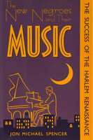 The New Negroes and Their Music: The Success of the Harlem Renaissance 087049967X Book Cover