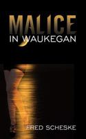 Malice in Waukegan 1478704284 Book Cover