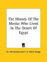The History of the Monks Who Lived in the Desert of Egypt 1425358233 Book Cover