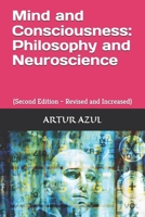 Mind and Consciousness – Philosophy and Neuroscience: (Second Edition – Revised and Increased) B0GNJYG624 Book Cover