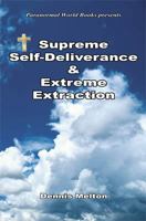 Supreme Self-Deliverance & Extreme Extraction 1608623556 Book Cover