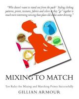 Mixing to Match: The Rules for Mixing and Matching Prints Successfully 146817939X Book Cover