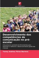 Desenvolvimento das competências de comunicação no pré-escolar: Uma procura constante de ferramentas para estimular e melhorar o desenvolvimento global das crianças (Portuguese Edition) B0CKKPYBH9 Book Cover